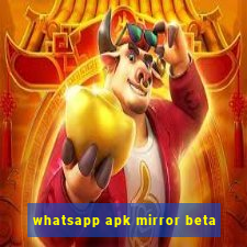 whatsapp apk mirror beta